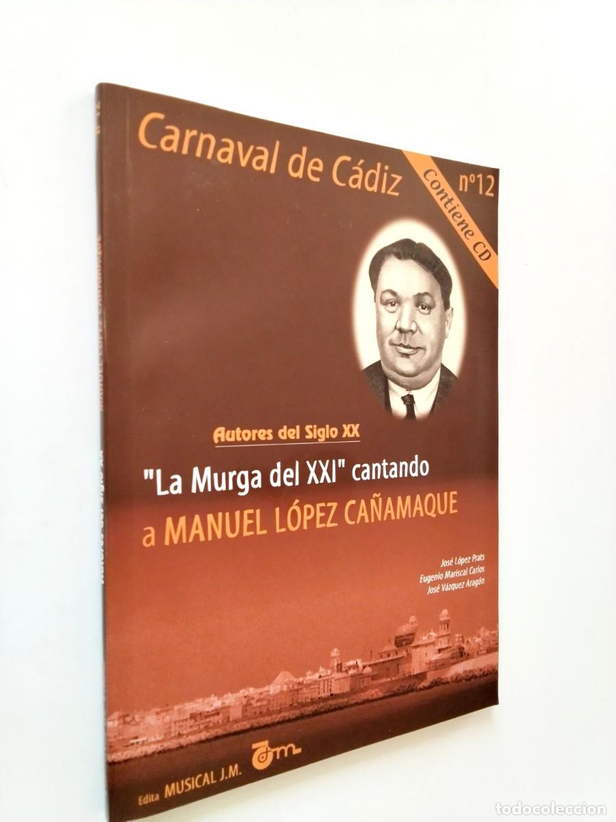 Libros: VV. AA. - Carnaval de C&aacute;diz, n&ordm; 12. La Murga del XXI cantando a Manuel L&oacute;pez Ca&ntilde;amaque