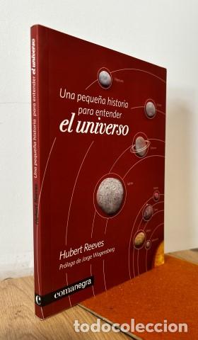 Libros: Una peque&ntilde;a historia para entender el universo - Reeves, Hubert (1932-). Pr&oacute;logo de Jorge Wagensberg