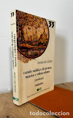 Libros: Cuerda andaluza de p&iacute;caros, murcios y embaucadores. Antolog&iacute;a - COZAR, Rafael de.