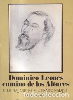 Libri di seconda mano: Dominico Leon&eacute;s camino de los Altares. El Padre Antonio Gonz&aacute;lez, M&aacute;rtir - Fidel Villarroel