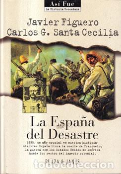 B&uuml;cher: La Espa&ntilde;a del Desastre - Javier Figuero / Carlos G. Santa Cecilia