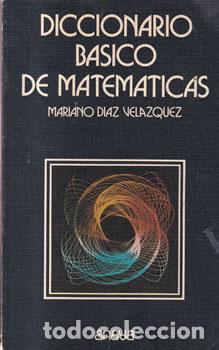 B&uuml;cher: Diccionario b&aacute;sico de matem&aacute;ticas - Mariano D&iacute;az Vel&aacute;zquez