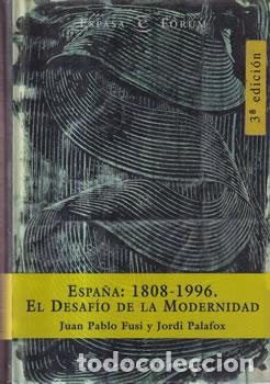 Livres: Espa&ntilde;a: 1808-1996. El Desaf&iacute;o de la Modernidad - Juan Pablo Fusi / Jordi Palafox