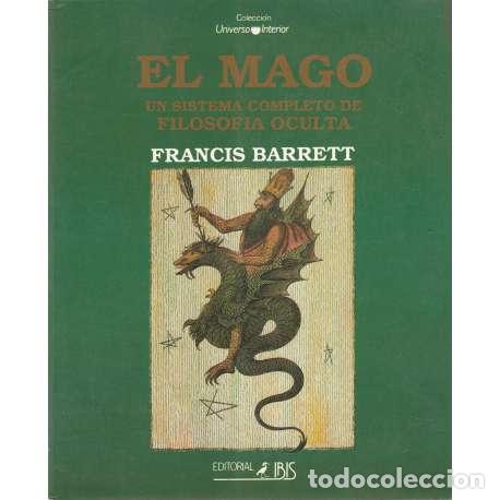 Livres: El Mago. Un sistema completo de Filosof&iacute;a Oculta - Francis Barret