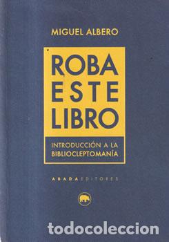 Livres: Roba este libro - Miguel Albero