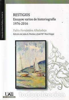 Libri di seconda mano: Restigios. Ensayos varios de historiograf&iacute;a. 1976-2016 - Pablo Fern&aacute;ndez Albaladejo