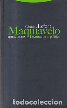 Libri di seconda mano: Maquiavelo. Lecturas de lo pol&iacute;tico - Claude Lefort