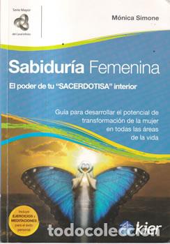 Libros: Sabidur&iacute;a femenina. El poder de tu sacerdotisa interior - M&oacute;nica Simone - Foto 1