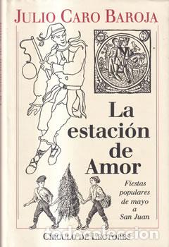 Libros: La estaci&oacute;n del amor - Julio Caro Baroja