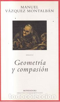 Libros: Geometr&iacute;a y compasi&oacute;n - Manuel V&aacute;zquez Montalb&aacute;n - Foto 1