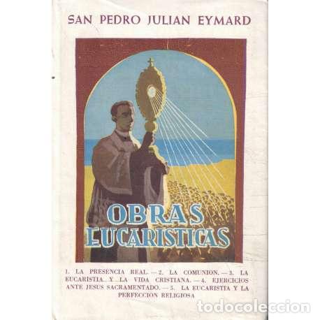 Libros: Obras eucar&iacute;sticas. San Pedro Juli&aacute;n Eymard - San Pedro Juli&aacute;n Eymard