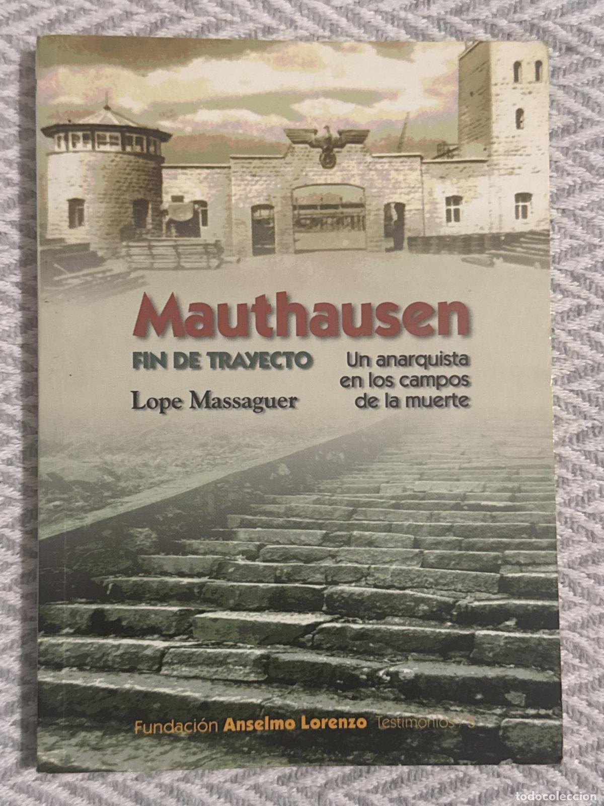 Libros: Mauthausen. Fin de trayecto. Un anarquista en los campos de la muerte - Lope Massaguer