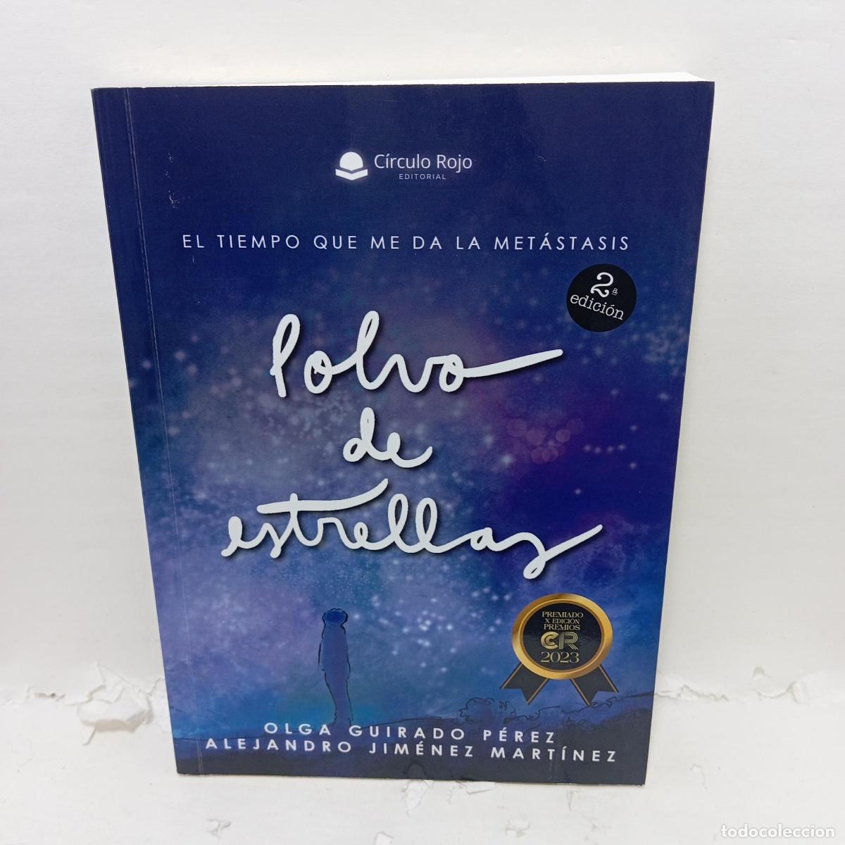 Libros: POLVO DE ESTRELLAS. El tiempo que me da la met&aacute;stasis - Olga Guirado P&eacute;rez; Alejandro Jim&eacute;nez Mart&iacute;n