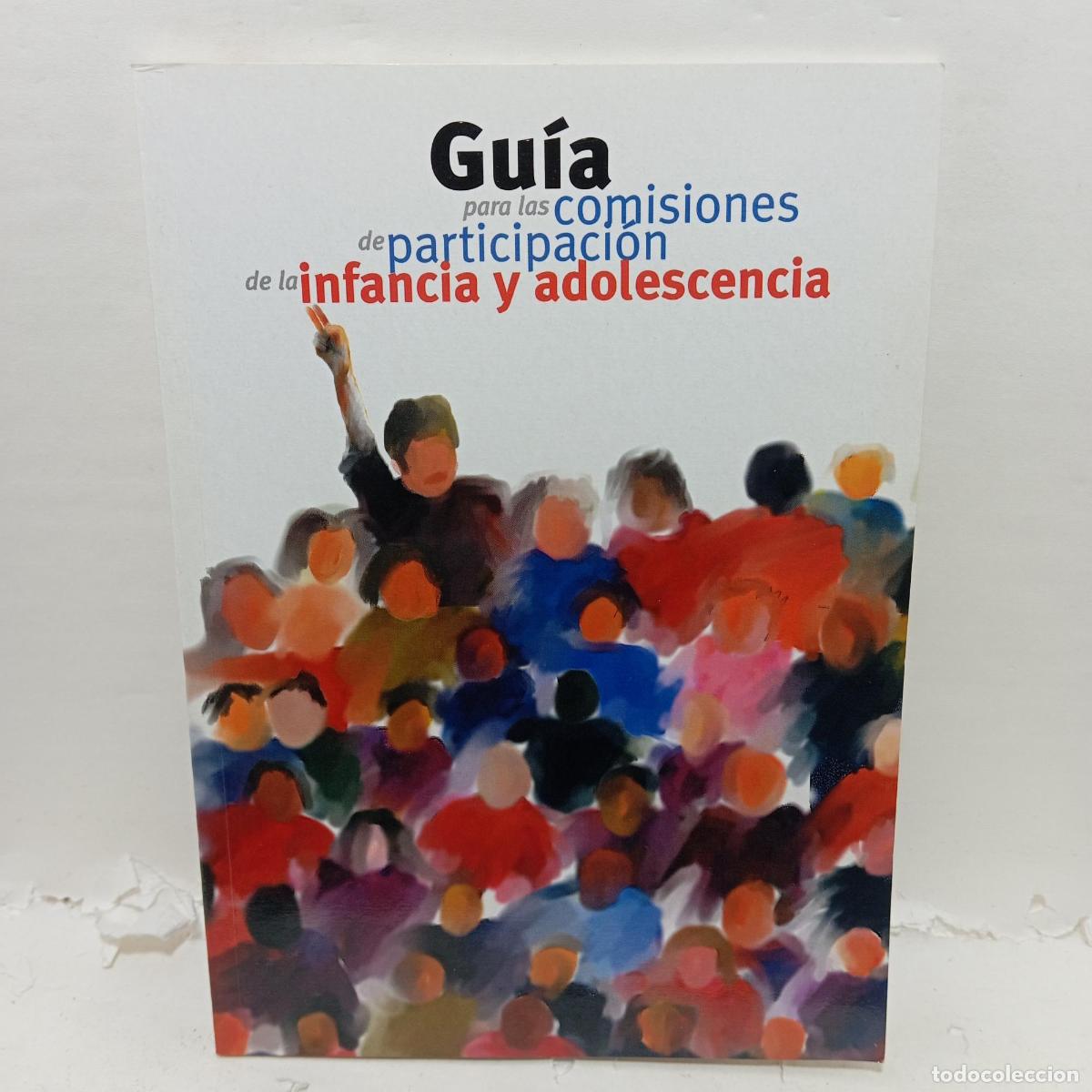 Libros: GU&Iacute;A PARA LAS COMISIONES DE PARTICIPACI&Oacute;N DE LA INFANCIA Y ADOLESCENCIA -