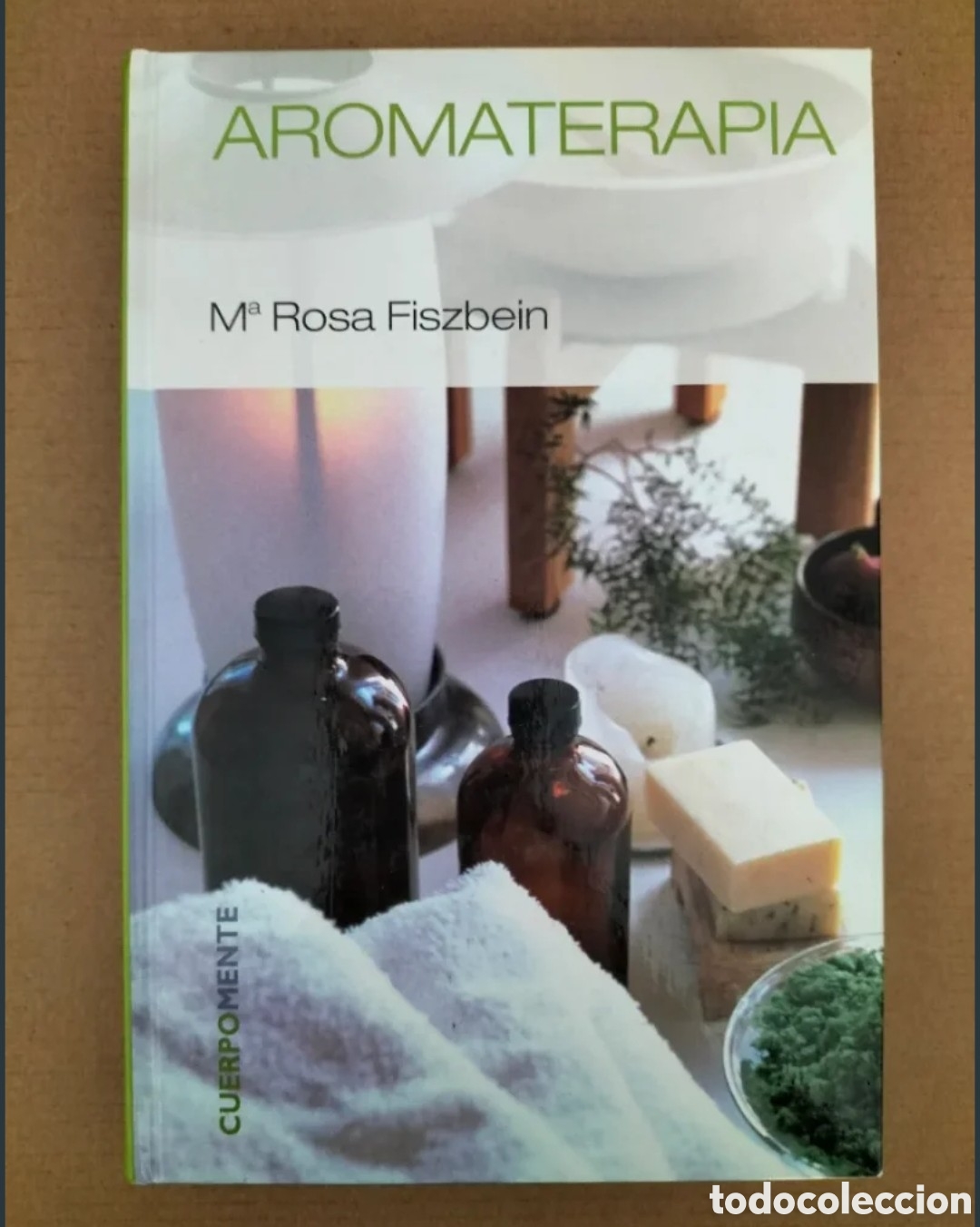 Libros: Aromaterapia. M&ordf; Rosa Fiszbein. Cuerpomente. RBA, 2006. Libro