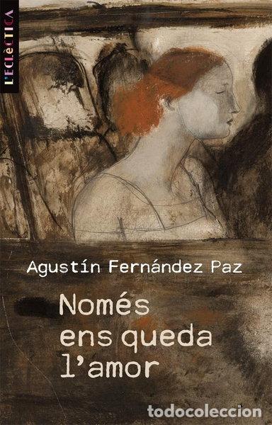 Libros: Nom&eacute;s ens queda l'amor- 9788498244113