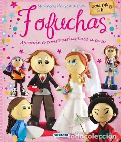 B&uuml;cher: Fofuchas. Mu&ntilde;ecas de goma EVA- 9788467732764