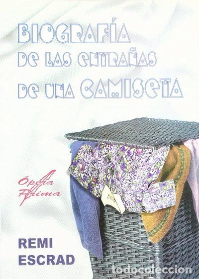 books: Biograf&iacute;a de las entra&ntilde;as de una camiseta- 9788484544142