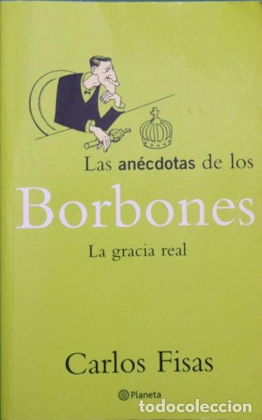 books: Las an&eacute;cdotas de los Borbones- 9788408034803