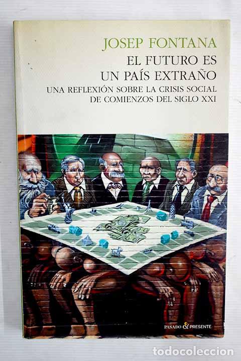 Libros: El futuro es un pa&iacute;s extra&ntilde;o: una reflexi&oacute;n sobre la crisis social de comienzos del siglo XXI