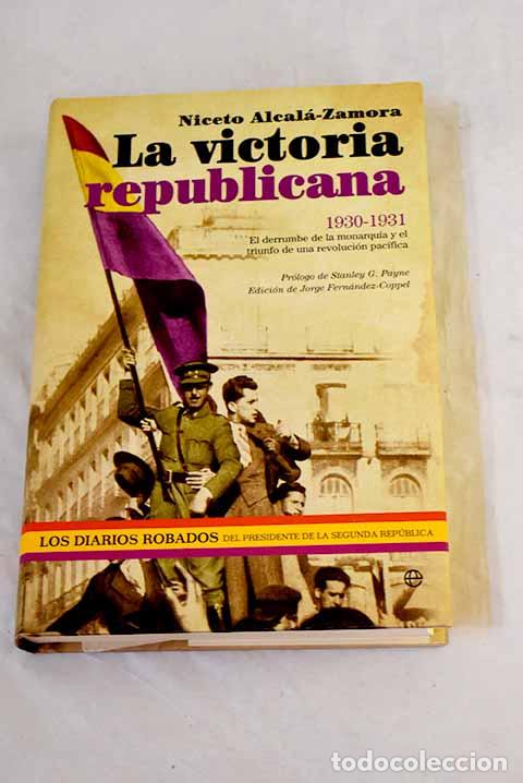 B&uuml;cher: La victoria republicana, 1930-1931.- Alcal&aacute; Zamora, Niceto