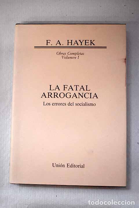 books: La fatal arrogancia: los errores del socialismo.- Hayek, Friedrich A.