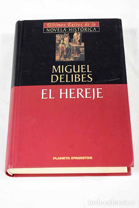Libri di seconda mano: El hereje: Delibes, Miguel.- Delibes, Miguel
