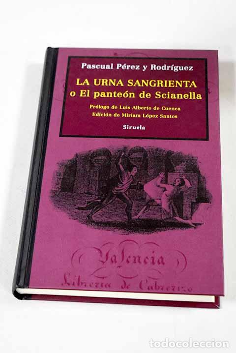 Libri di seconda mano: La urna sangrienta o El pante&oacute;n de Scianella.- P&eacute;rez y Rodr&iacute;guez, Pascual