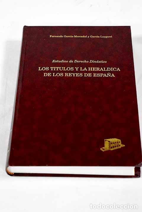 books: Los t&iacute;tulos y la her&aacute;ldica de los reyes de Espa&ntilde;a: estudios de derecho din&aacute;stico