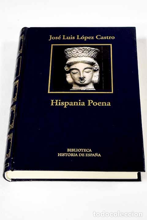 Libri di seconda mano: Hispania poena: los fenicios en la Hispania romana (206 a.C.-96 d.C.).- L&oacute;pez Castro, Jos&eacute; Luis