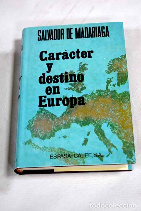 Libri di seconda mano: Car&aacute;cter y destino en Europa.- Madariaga, Salvador de