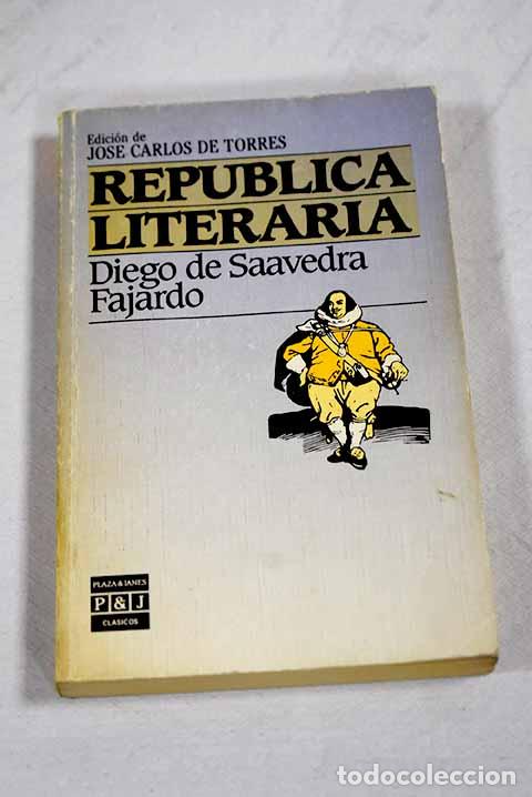 Livres: Rep&uacute;blica literaria: Saavedra Fajardo, Diego de.- Saavedra Fajardo, Diego de