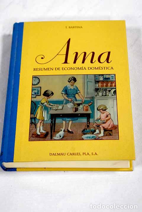 B&uuml;cher: Ama: Resumen de econom&iacute;a dom&eacute;stica.- Bartina Marull, Teresa