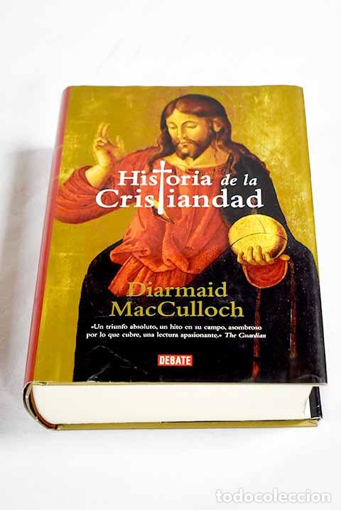 Livres: Historia de la cristiandad: los primeros tres mil a&ntilde;os.- MacCulloch, Diarmaid