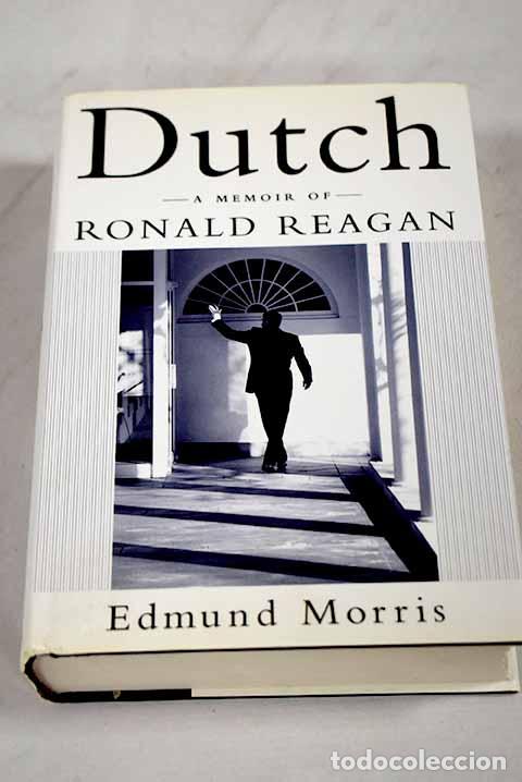Livres: Dutch: a memoir of Ronald Reagan.- Morris, Edmund