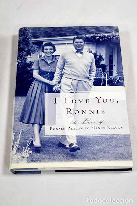 Livres: I love you, Ronnie: the letters of Ronald Reagan to Nancy Reagan.- Reagan, Nancy