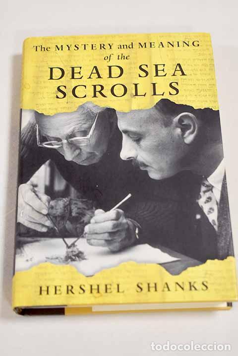Livres: The mystery and meaning of the Dead Sea scrolls.- Shanks, Hershel