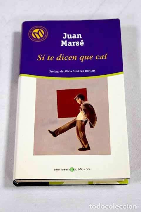 Livres: Si te dicen que ca&iacute;: Mars&eacute;, Juan.- Mars&eacute;, Juan