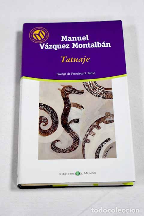 Libri di seconda mano: Tatuaje: V&aacute;zquez Montalb&aacute;n, Manuel.- V&aacute;zquez Montalb&aacute;n, Manuel