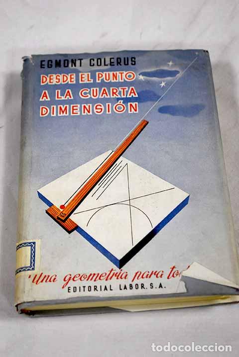 Livres: Desde el punto a la cuarta dimensi&oacute;n: Una Geometr&iacute;a para todos.- Colerus, Egmont