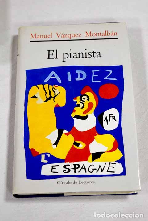 books: El pianista: V&aacute;zquez Montalb&aacute;n, Manuel.- V&aacute;zquez Montalb&aacute;n, Manuel