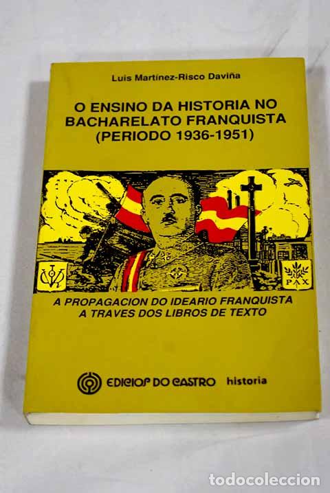 B&uuml;cher: O ensino da historia no bacharelato franquista (periodo 1936-1951).- Mart&iacute;nez-Risco Davi&ntilde;a, Luis