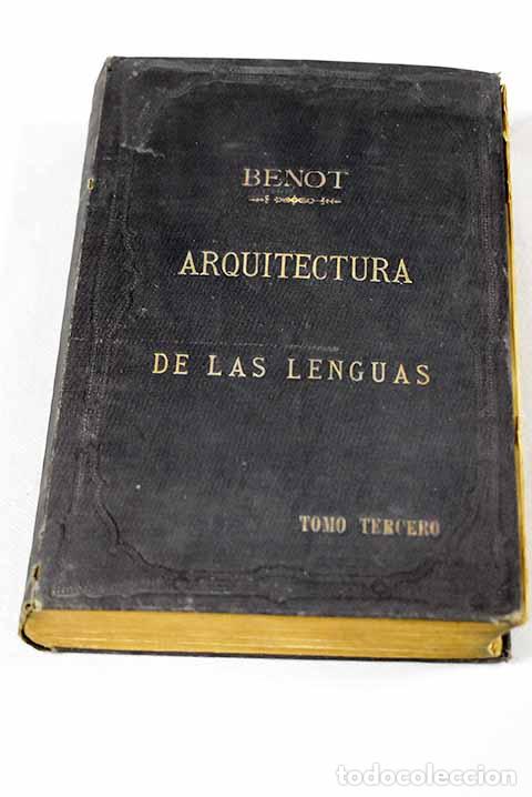 Libri di seconda mano: Arquitectura de las lenguas, tomo III.- Benot, Eduardo