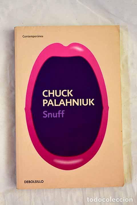 Libri di seconda mano: Snuff: Palahniuk, Chuck.- Palahniuk, Chuck