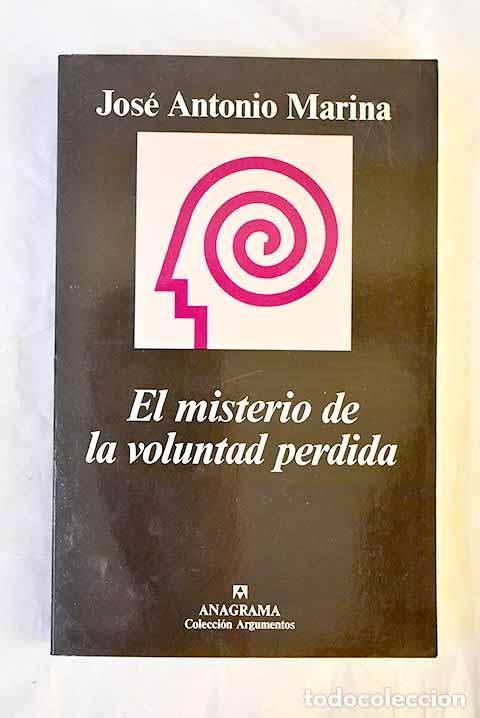 Libros: El misterio de la voluntad perdida.- Marina, Jos&eacute; Antonio