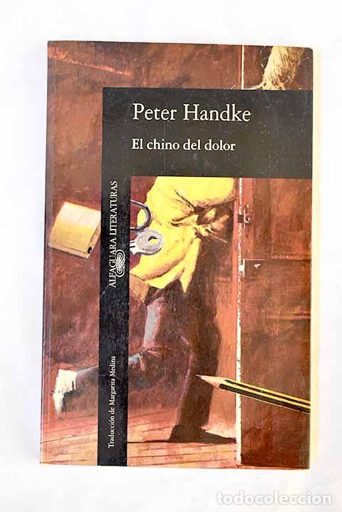 Libri di seconda mano: El chino del dolor: Handke, Peter.- Handke, Peter