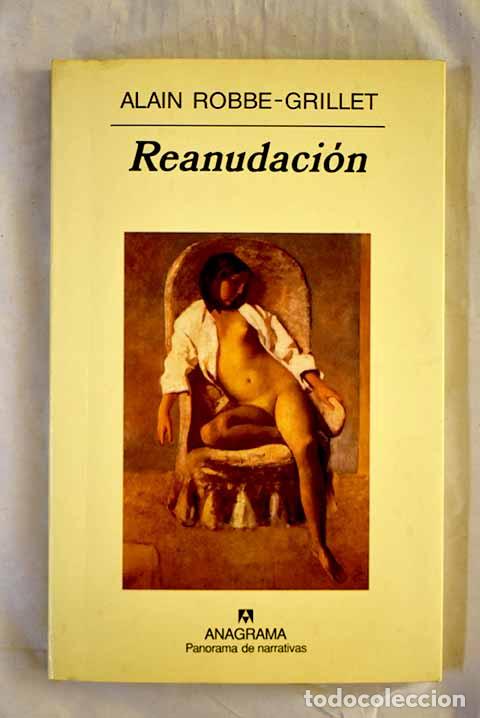 Libros: Reanudaci&oacute;n: Robbe-Grillet, Alain.- Robbe-Grillet, Alain