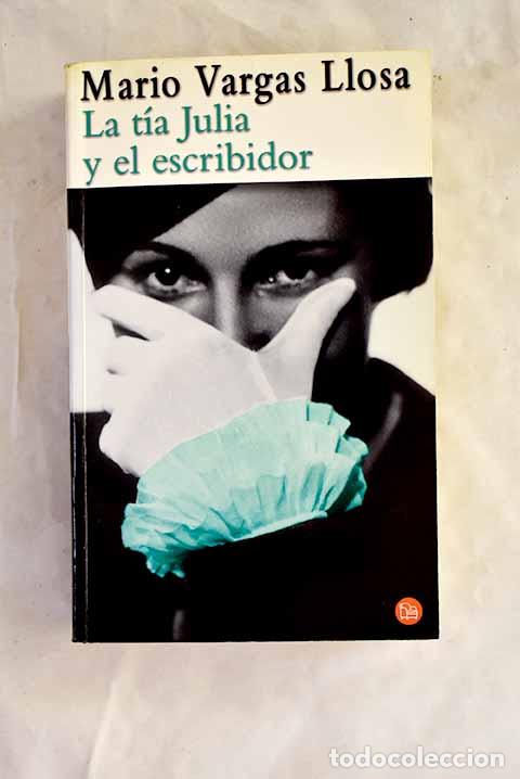 Libri di seconda mano: La t&iacute;a Julia y el escribidor.- Vargas Llosa, Mario