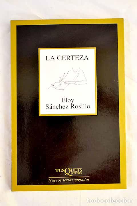 Livros em segunda m&atilde;o: La certeza: S&aacute;nchez Rosillo, Eloy.- S&aacute;nchez Rosillo, Eloy