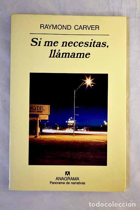 B&uuml;cher: Si me necesitas, ll&aacute;mame.- Carver, Raymond